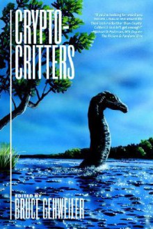 Crypto-Critters Vol. 1 - Bruce Gehweiler