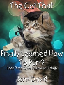 The Cat That Finally Learned How To Purr? - John David