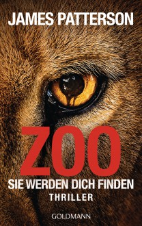 Zoo: Sie werden dich finden - Michael Ledwidge, Helmut Splinter, James Patterson