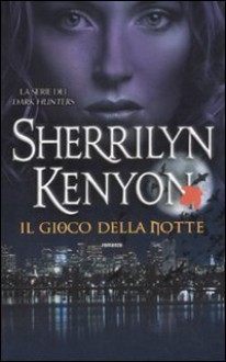 Il gioco della notte - Sherrilyn Kenyon