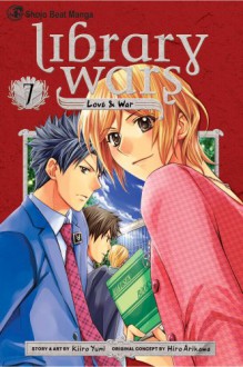 Library Wars: Love & War, Vol. 7 - Kiiro Yumi, Hiro Arikawa