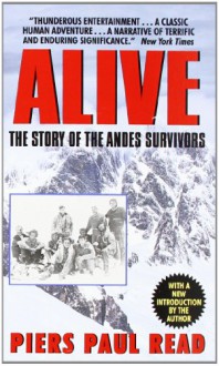 Alive: The Story of the Andes Survivors - Piers Paul Read