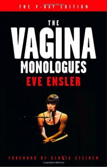 The Vagina Monologues: The V-Day Edition - Eve Ensler,Gloria Steinem