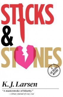 Sticks and Stones - K.J. Larsen