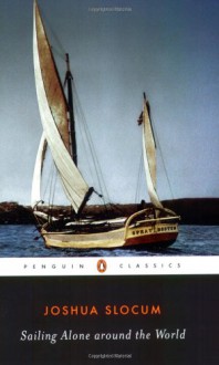 Sailing Alone around the World (Penguin Classics) - Joshua Slocum