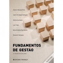 Fundamentos de Gestão - Carlos A. Marques Pinto, Rolando B- Rodrigues, José A. M. Salgado Rodrigues, Américo dos Santos, Luís T. Melo, Maria Arnaldina Dias Moreira