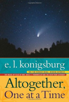 Altogether, One at a Time - E.L. Konigsburg, Gail E. Haley, Mercer Mayer, Gary Parker, Laurel Schindelman