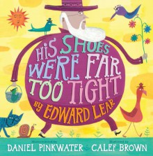 His Shoes Were Far Too Tight: Poems by Edward Lear - 