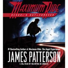 School's Out--Forever: A Maximum Ride Novel (Audio) - James Patterson, Valentina De Angelis