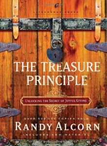 The Treasure Principle: Unlocking the Secret of Joyful Giving (LifeChange Books) - Randy Alcorn