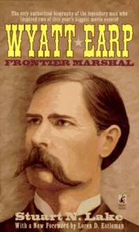 Wyatt Earp: Frontier Marshal: Wyatt Earp: Frontier Marshal - Stuart N. Lake, Doug Grad, Loren D. Estleman