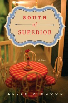 South of Superior - Ellen Airgood