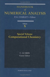 Handbook of Numerical Analysis: Special Volume, Computational Chemistry - Le Bris, J.L. Lions, C. Le Bris