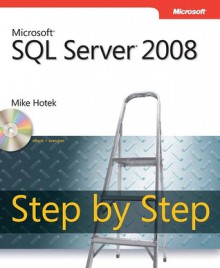 Microsoft® SQL Server® 2008 Step by Step - Mike Hotek