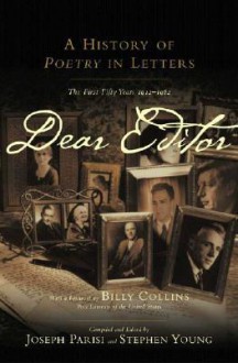 Dear Editor: A History of Poetry in Letters - Joseph Parisi, Billy Collins