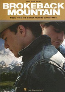 Music from the Motion Picture Brokeback Mountain - Songbook, Hal Leonard Publishing Corporation