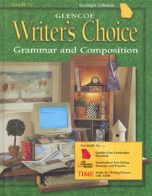 Glencoe Writer's Choice: Grammar and Composition, Grade 12 - Glencoe/McGraw-Hill