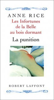 Les infortunes de la Belle au Bois Dormant, tome 2 : La punition - A.N. Roquelaure, Anne Rice