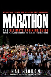Marathon: The Ultimate Training Guide: Advice, Plans, and Programs for Half and Full Marathons - Hal Higdon