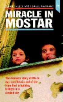 Miracle in Mostar - Gerard Kelly, Lowell Sheppard