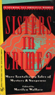 Sisters in Crime 2 - Various, Deidre S. Laiken, Marcia Muller, Sue Grafton, Elizabeth George, Mary Higgins Clark, Lia Matera, Susan Dunlap, Carolyn Wheat, Nancy Pickard, Joan Hess, Carolyn Hart, T.J. MacGregor, Marilyn Wallace, Margaret B. Maron, Julie Smith, Joyce Harrington, P.M. Carlson, J