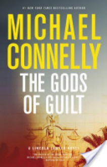 The Gods of Guilt - Michael Connelly