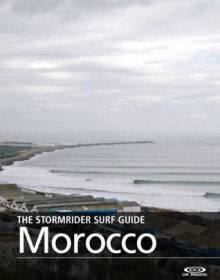 The Stormrider Surf Guide - Morocoo (The Stormrider Surf Guides) - Bruce Sutherland