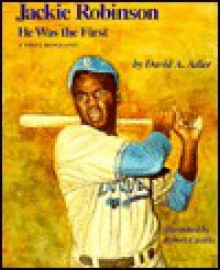 Jackie Robinson: He Was the First - David A. Adler, Robert Casilla