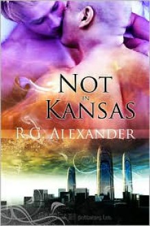 Not in Kansas - R.G. Alexander
