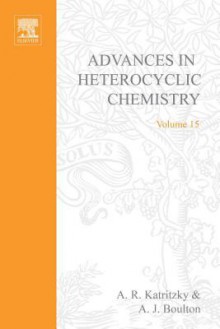 Advances in Heterocyclic Chemistry, Volume 15 - Alan R. Katritzky, Augustus James Boulton