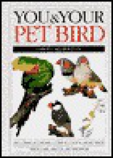 You and Your Pet Bird - David Alderton