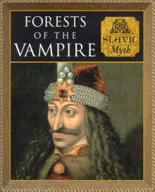 Forests Of The Vampire (Myth and Mankind) - Charles Phillips, Michael Kerrigan