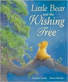 Little Bear and the Wishing Tree - Norbert Landa