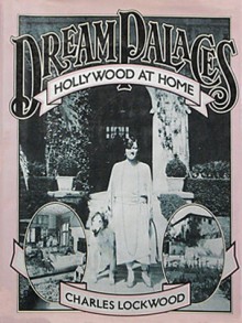 Dream Palaces: Hollywood at Home - Charles Lockwood