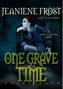 One Grave at a Time - Tavia Gilbert, Jeaniene Frost