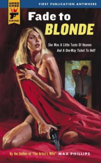 Fade to Blonde - Max Phillips