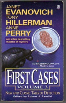 First Cases, Volume 3: New and Classic Tales of Detection - Lawrence Block, Tony Hillerman, Talmage Powell, Maxine O'Callaghan