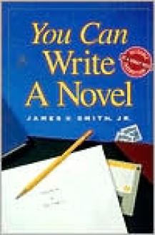 You Can Write a Novel - James V. Smith Jr.