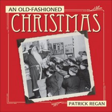 An Old-Fashioned Christmas - Patrick T. Regan