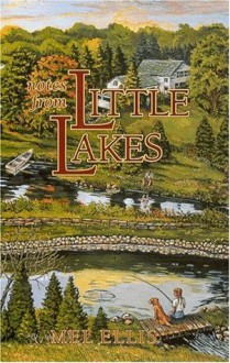 Notes from Little Lakes (Outdoor Essays & Reflections) - Mel Ellis, Ted J. Rulseh, Suzanne Ellis