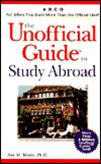 Unofficial Guide to Study Abroad - Ann Moore