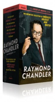 Raymond Chandler: The Library of America Edition - Raymond Chandler, Frank MacShane