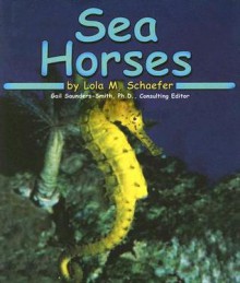 Sea Horses - Lola M. Schaefer