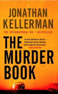 The Murder Book: Alex Delaware 16 - Jonathan Kellerman