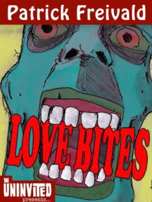 Love Bites - Patrick Freivald