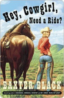 Hey, Cowgirl, Need a Ride? - Baxter Black