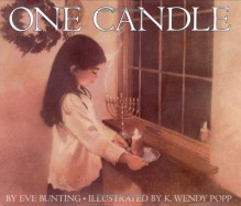 One Candle - Eve Bunting, K. Wendy Popp