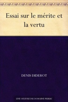 Essai sur le mérite et la vertu (French Edition) - Denis Diderot