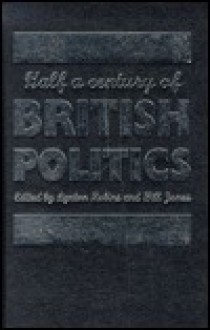 Half a Century of British Politics - Lynton Robins