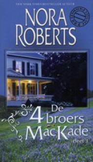 De 4 broers MacKade (MacKade, #1-2) - Ineke van Bronswijk, Els Papelard, Nora Roberts